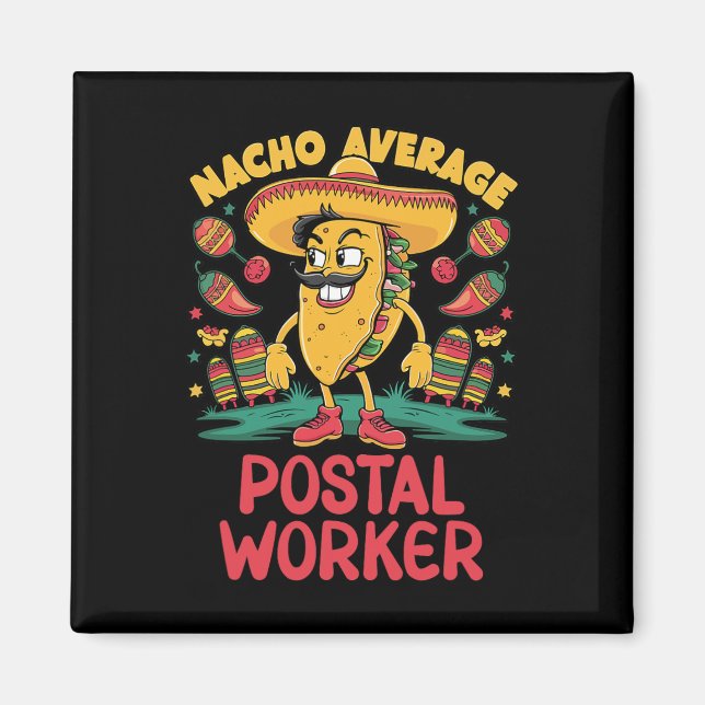 Íman Nacho Média Postal Worker Cinco De Mayo Mexicano (Frente)