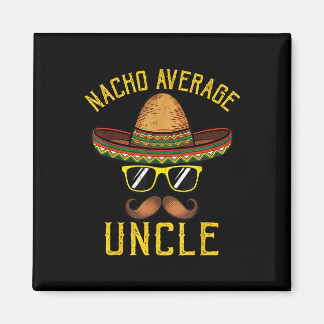 Íman Nacho Média Tio Engraçado Cinco De Mayo Mexicano T (Frente)
