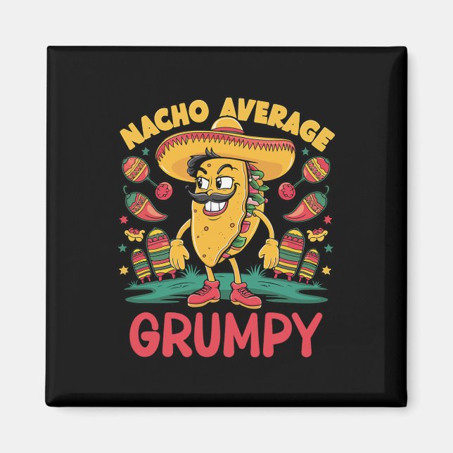 Íman Nacho Mexicano Gruñón Promedio que Combina Cinco D (Frente)