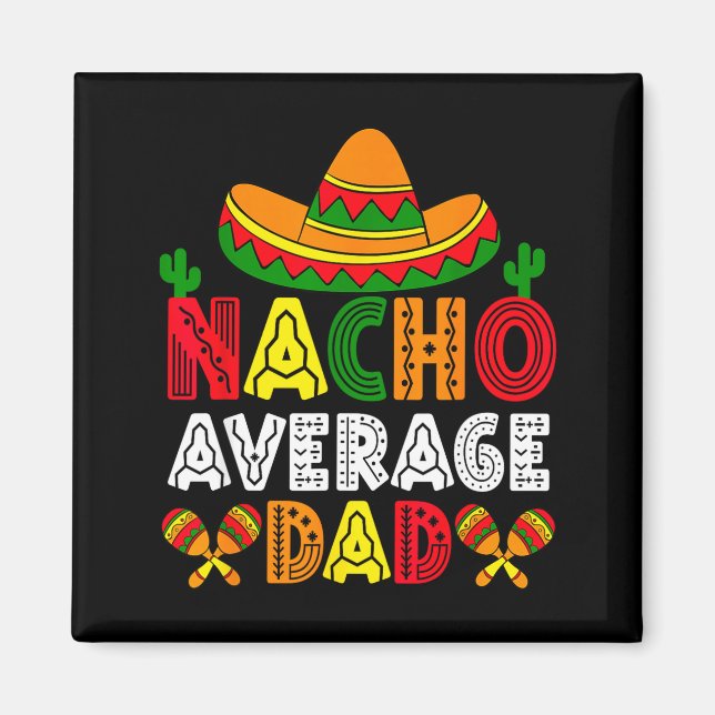 Íman Nacho pai médio cinco de maio dia dos pais engraça (Frente)