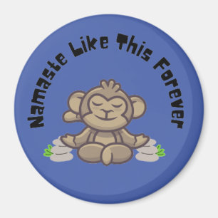 Íman Namaste Like This Forever - Macaco Engraçado Yoga