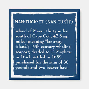 Íman Nantucket, a definição, o lugar