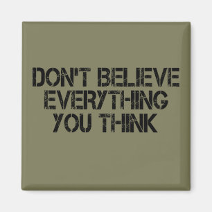 Íman Não acredite em tudo o que você pensa