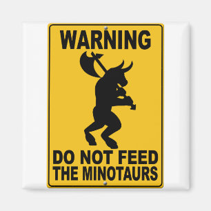 Íman Não alimente o Minotaurs