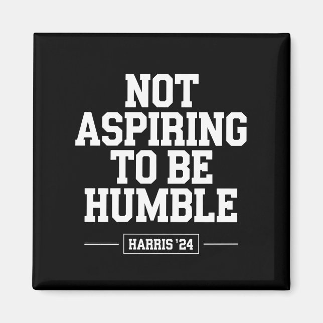 Íman Não Aspirando a ser Humble Kamala Harris 2024 (Frente)