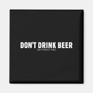 Íman Não Beba Cerveja Sem Amante de Cerveja Engraçado P