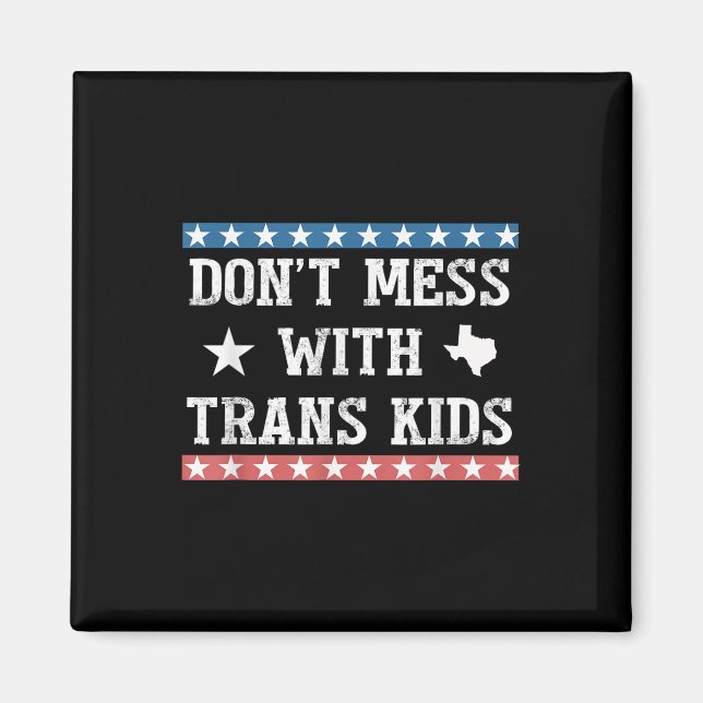 Íman Não Brinque Com Crianças Trans Texas Proteja Crian (Frente)