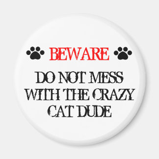 Íman Não brinque com o Crazy Cat Dude