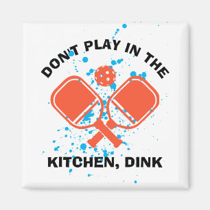 Íman NÃO BRINQUE NA COZINHA, DINK Pickleball