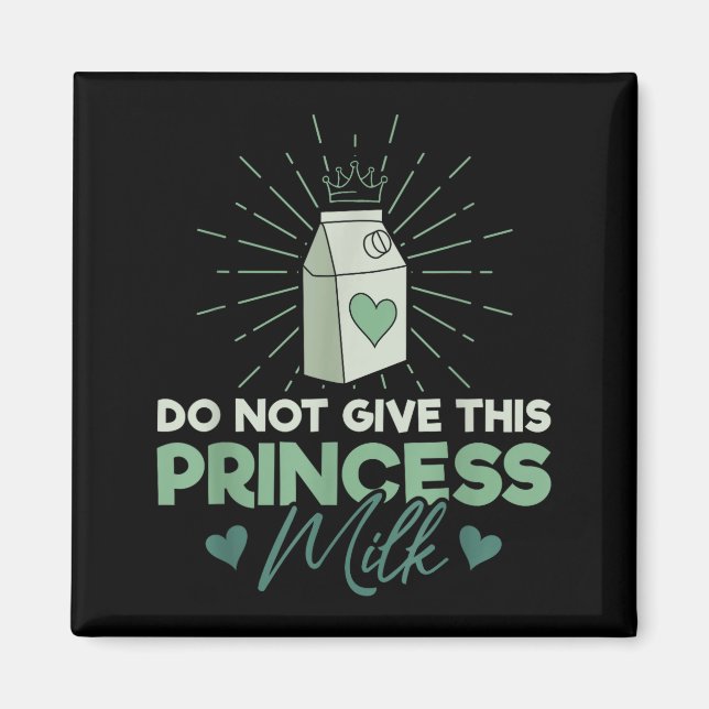 Íman Não Dê Leite a Esta Princesa - Lactose do Leite  (Frente)