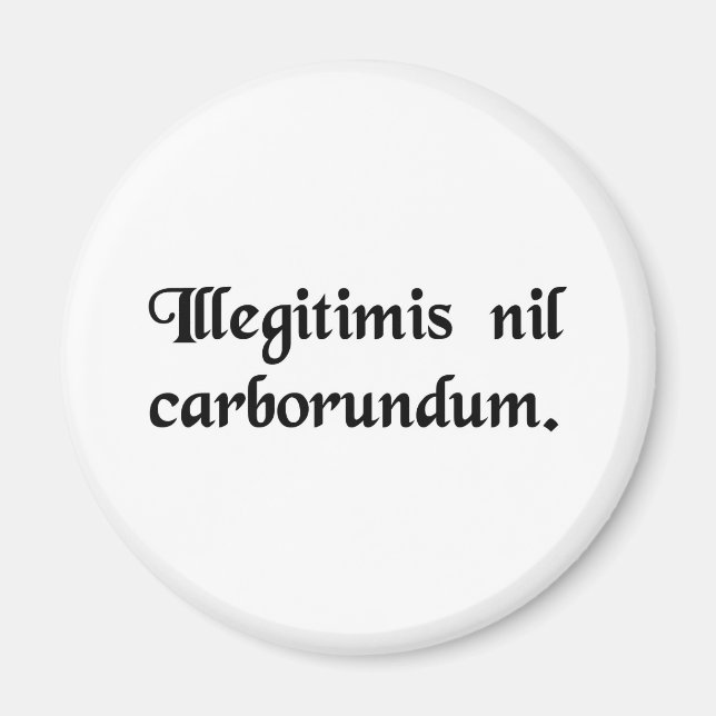 Íman Não deixe que os bastardos te movam. (Frente)