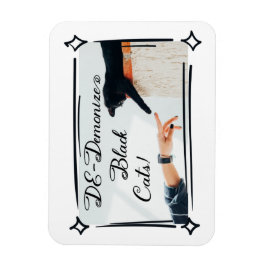 Íman Não demonize gatos pretos!