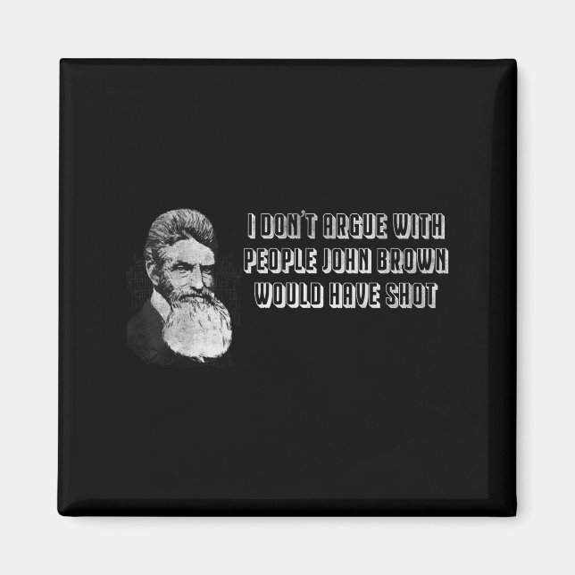 Íman Não Discuto Com Pessoas Que John Brown Teria Atira (Frente)