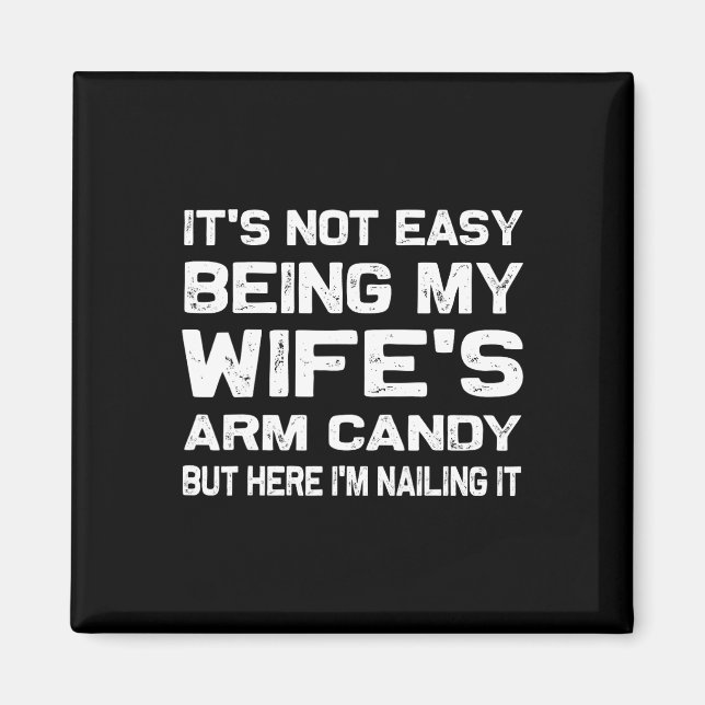 Íman Não é fácil ser minha esposa&# s Arm Candy Funn (Frente)