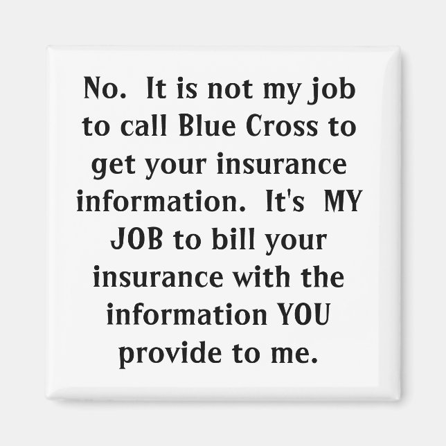 Íman Não é meu trabalho chamar Blue Cross para... (Frente)