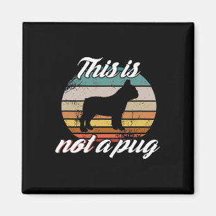 Íman Não É Um Pug - O Buldogue Francês Retro Vintage Do