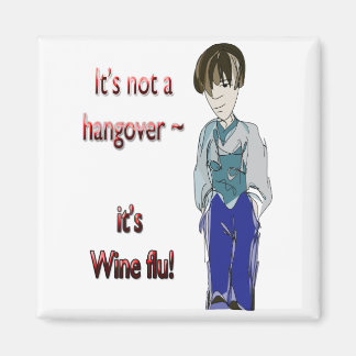 Íman Não é uma ressaca, é gripe do vinho!