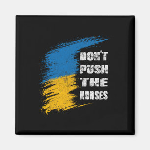 Íman Não Empurre Os Cavalos Bandeira da Ucrânia