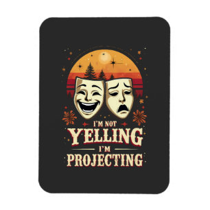 Íman Não estou gritando. Estou projetando teatro retrô