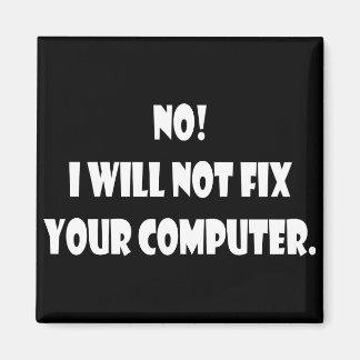 Íman Não! Eu Não Vou Consertar Seu Computador!