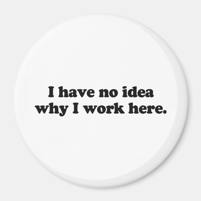 Íman Não faço ideia porque trabalho aqui (Frente)