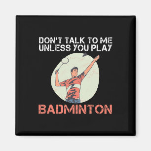 Íman Não Fale Comigo A Não Ser Que Você Toque Badminton
