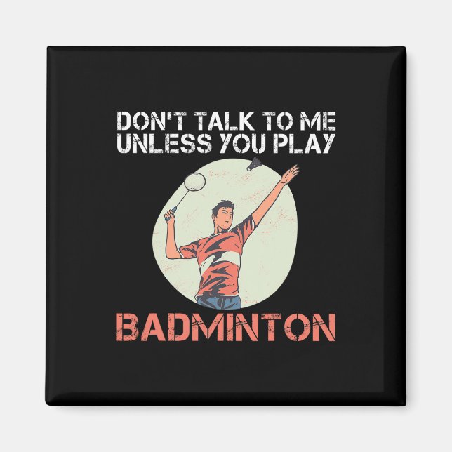 Íman Não Fale Comigo A Não Ser Que Você Toque Badminton (Frente)
