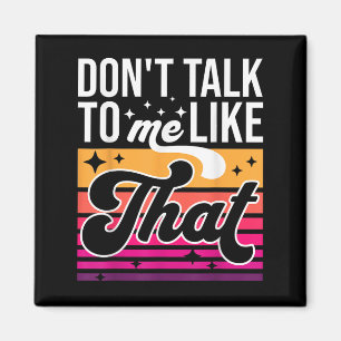 Íman Não Fale Comigo Assim Camiseta Feminina Funny Retr