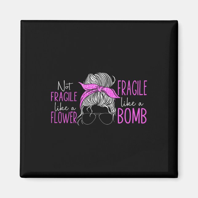 Íman Não Frágil Como Uma Flor Frágil Como Uma Bomba 3 (Frente)