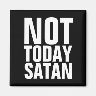 ÍMAN NÃO HOJE IMÃS DE GELADEIRA SATÃS