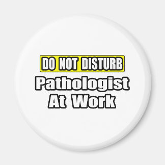 Íman Não Incomodar...Patologista No Trabalho