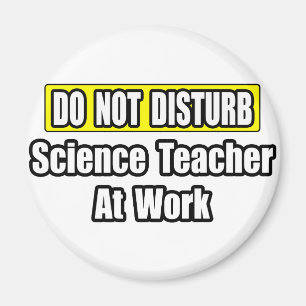 Íman Não Incomodar...Professor De Ciência No Trabalho