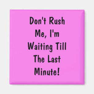 Íman Não me apresse, estou esperando até o último minut