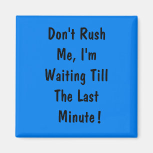 Íman Não me apresse, estou esperando até o último minut