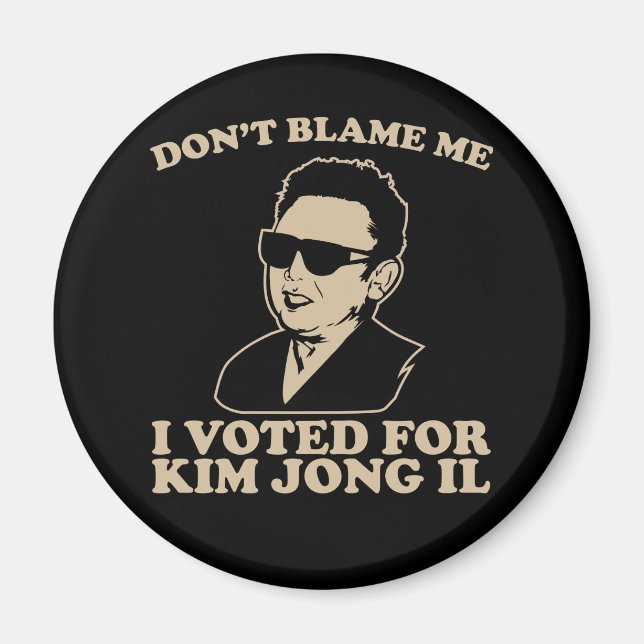 Íman Não me bata, votei em Kim Jong Il Magnet (Frente)