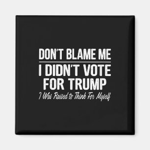 Íman Não Me Culpe - Eu Voto Para Trump -