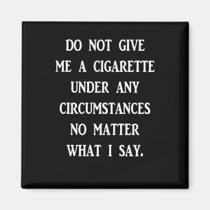 Íman Não Me Dê Um Cigarro. Design branco