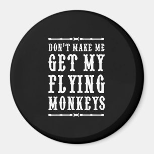 Íman Não me faça obter meus macacos do vôo