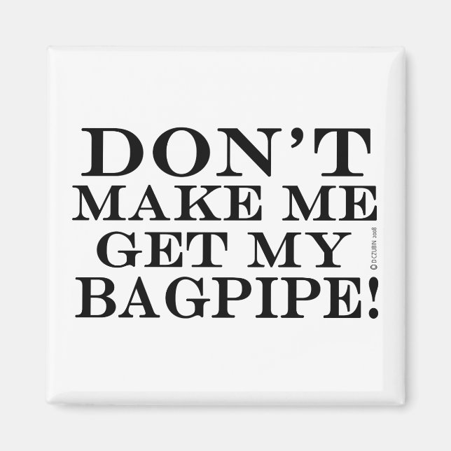 Íman Não Me Faça Pegar Meu Bagpipe (Frente)
