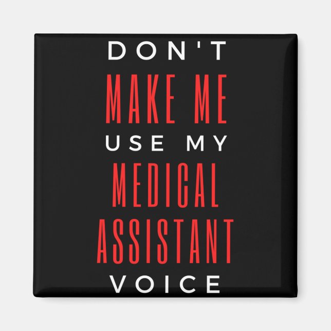 Íman Não me faça usar minha voz do assistente médico (Frente)