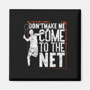 Íman Não Me Faça Vir À Internet Engraçado Badminton