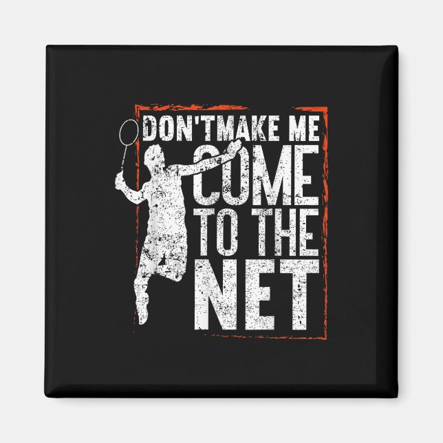 Íman Não Me Faça Vir À Internet Engraçado Badminton (Frente)