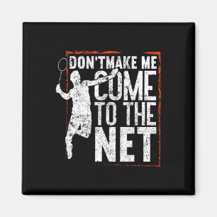 Íman Não Me Faça Vir À Internet Engraçado Badminton