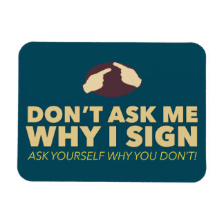 Íman Não me pergunte por que eu assino.