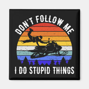 Íman Não me sigas Eu faço coisas estúpidas - Snowmobile