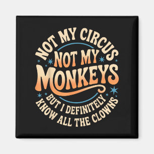 Íman Não Meu Circo Não Meus Macacos Camisa Homens Engra