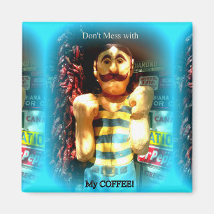 Íman não mexa com meu ímã de café