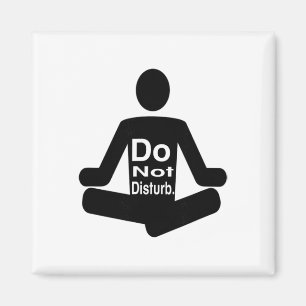 Íman Não Perturbe Declaração Divertida de Meditação de