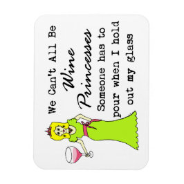 Íman Não podemos ser todos princesas de vinho, alguém t