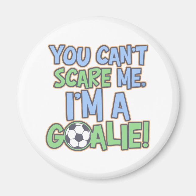 Íman Não posso me assustar, sou um Goalie (Frente)